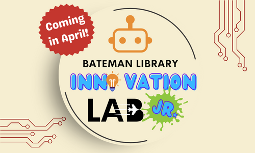 Bateman Library’s Innovation Lab Jr.