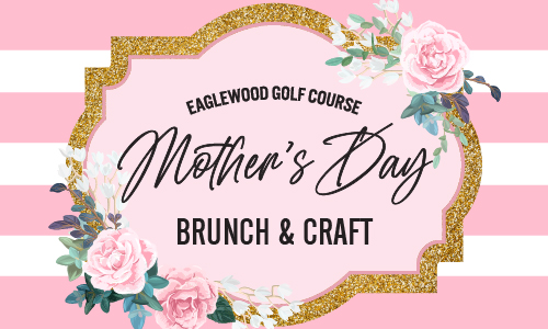 Mother’s Day Brunch & Craft